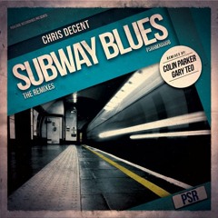 Chris Decent - Subway Blues (Colin Parker Remix)