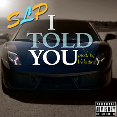 Sean Leary - I Told You (Explicit) ft. Fudge (prod. by Valentine Beats)