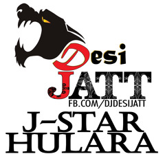 Hulara - J-Star | Dj Desi Jatt Mix