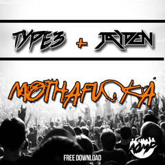 TYPE3 & JAIDEN - Mothafucka (Original Mix) [AOMP Records]