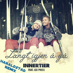 Langt Igjen Å Gå - Innertier ft. Lex Press ( Marius Haraldstad Remix )