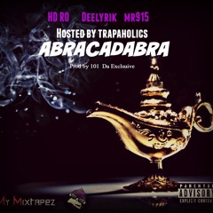 @hdrobookings x @deelyrik x @mr9fiteen - Abracadabra Prod by @101DaExclusive Hosted by @Trapaholics