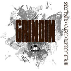 Grindin- Snootie Wild ft DopeboyTheTruth & AdVerse