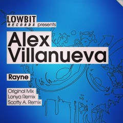 Alex Villanueva - Rayne - Lonya Remix - Lowbit (SC Edit)