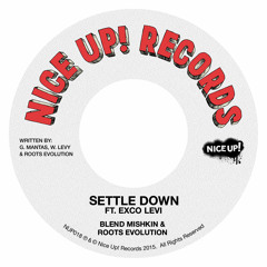 Blend Mishkin & Roots Evolution - Settle Down feat. Exco Levi [Nice Up! 2015]