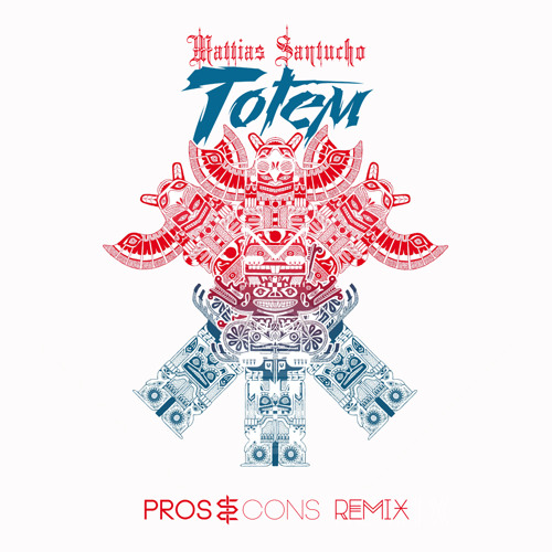 Mattias Santucho - Totem (Pros & Cons Remix)