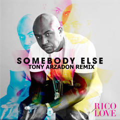 Rico Love - Somebody Else (Tony Arzadon Remix)