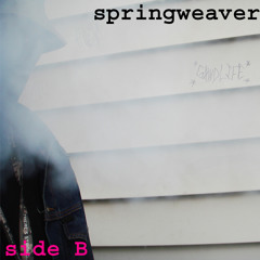 SPRINGWEAVER SIDE B