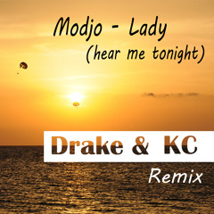 Modjo - Lady (hear me tonight) (Drake & KC Remix) [FREE DOWNLOAD]