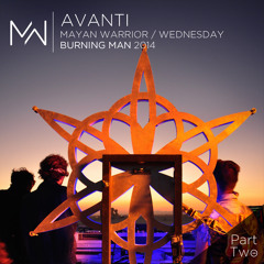 Avanti - Mayan Warrior Wednesday Night - Burning Man 2014 - Pt.2