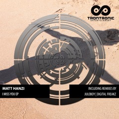 TRTR050 : Matt Hanzi - I Miss You (Digital Freakz Remix)