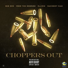 Choppaz Out [master] Big Ces ft- Fred The Godson , Ellion, & Rackboy Cam