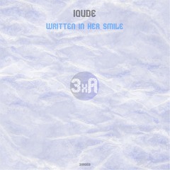 [3XA003] - Iqude - Written In Her Smile EP
