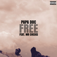 Papa Doc - Free feat. Mr Cheeks