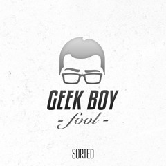Geek Boy - Fool (Original Mix) [Free Download]