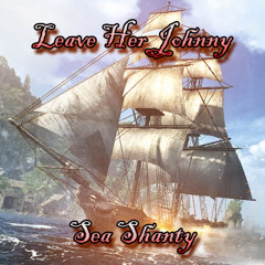 Leave Her Johnny - Sea Shanty - One Guy, Five Voices