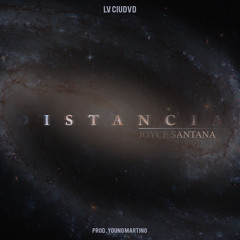 Distancia - Joyce Santana (Prod. by Young Martino)
