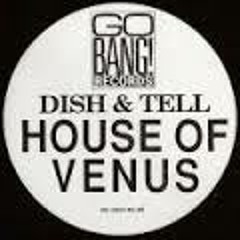 House Of Venus - Dish And Tell (Benny Royal Back To The Old School Re-Fix)