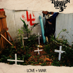 Thirstin Howl the 3rd - Love and War