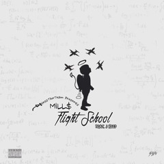 Flight School- Mill$ ft. J-Reed