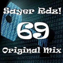 69 - Sayer Rdz - Original Mix Demo
