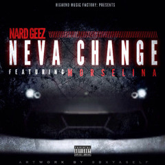 NARD GEEZ - NEVA CHANGE - featuring MORSELINA