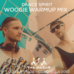 Woogie Warmup Mix - Dance Spirit Live from The Do LaB Stage at Coachella 2015