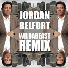 Jordan Belfort (Wildabeast Remix)[OFFiCiAL MiLLiON HiT RELEASE]