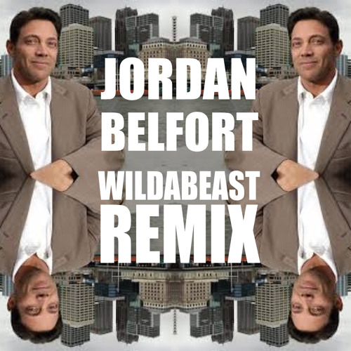 Jordan Belfort (Wildabeast Remix)[OFFiCiAL MiLLiON HiT RELEASE] by Wes  Walker on SoundCloud - Hear the world's sounds