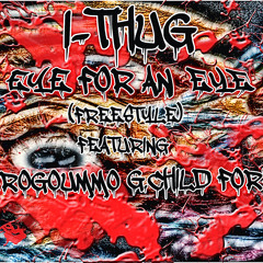 I-THUG--Eye For An Eye(FREESTYLE) FT.FARROGOUMO-GCHILDFORBES