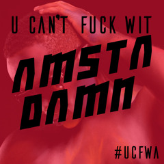 UCFWΛ (U Can't Fuck Wit ΛmstaDΛMN)