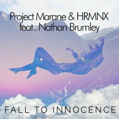 Project Marane & HRMNX ft. Nathan Brumley - Fall to Innocence