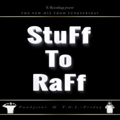 FunkyFriday - Stuff-TO-Raff