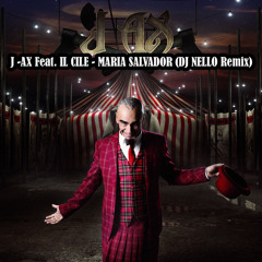 J -AX Feat. IL CILE - MARIA SALVADOR (Dj Nello Remix)