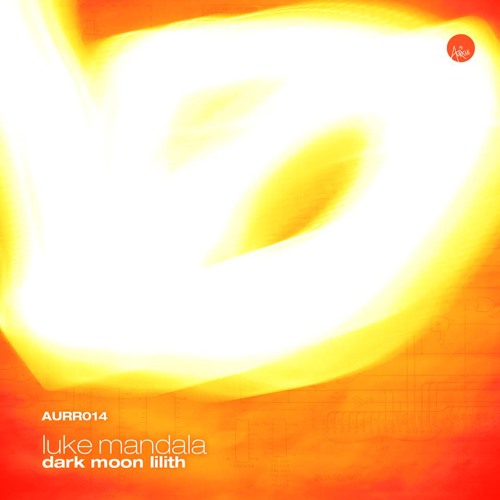 Luke Mandala - Dark Moon Lilith [Auricle Recordings]