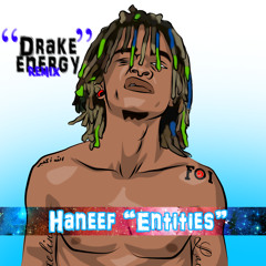 Drake - Energy (Haneef - Entities)