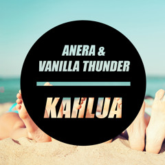 Anera & Vanilla Thunder - Kahlua