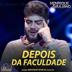 Depois Da Faculdade - Henrique e Juliano - Lançamento 2015