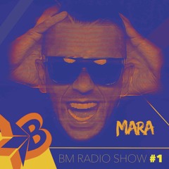 M A R A - BM Radio Show Episodio # 001