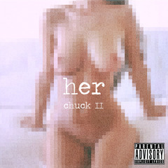 CHUCK II - Her (Melancholy)prod. by Sango