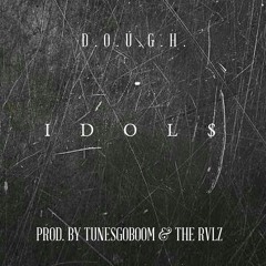 Idol$ prod. by @TunesGoBoom & @ZSmith901