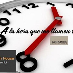 A LA HORA QUE ME LLAMEN