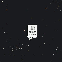 The Sad Ghost Song