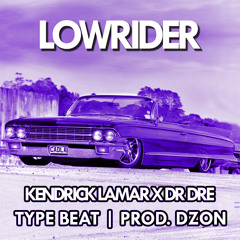 Lowrider - Kendrick Lamar x Dr Dre Type Beat [prod. DZON]