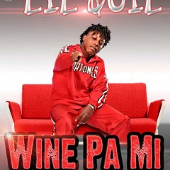 Lil Quil - Wine Pa Mi