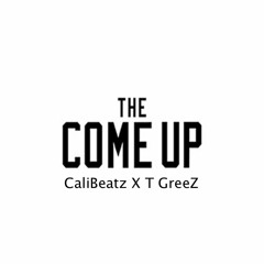 G Staxx - feat T Greez - The Come Up