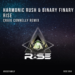 Harmonic Rush & Binary Finary - Rise (Craig Connelly Remix) [PREVIEW]