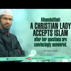 A Christian lady accepts Islam after her questions are convincingly answered by Dr Zakir Naik-p