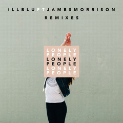 Ill Blu ft James Morrison - Lonely People (Ren Phillips Remix) [Island Records]