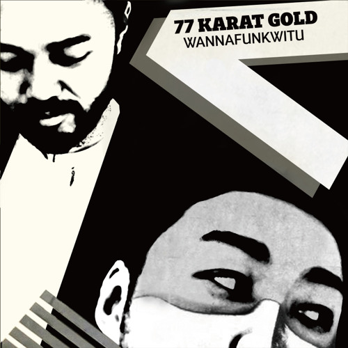 77 KARAT GOLD "WANNAFUNKWITU" album teaser by jazzysport